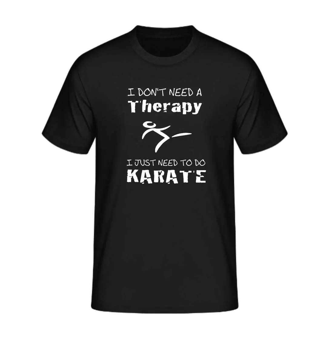 T-Shirt Ik heb geen therapie nodig Ik moet alleen karate doen